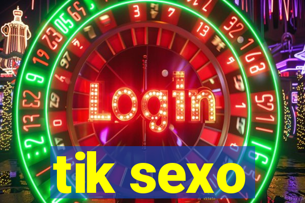 tik sexo